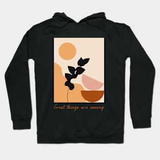 Great Things are Coming Hoodie